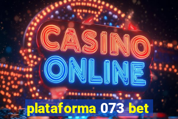 plataforma 073 bet